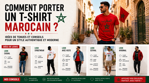 Comment porter un T-shirt marocain ? Guide complet pour un style authentique et moderne