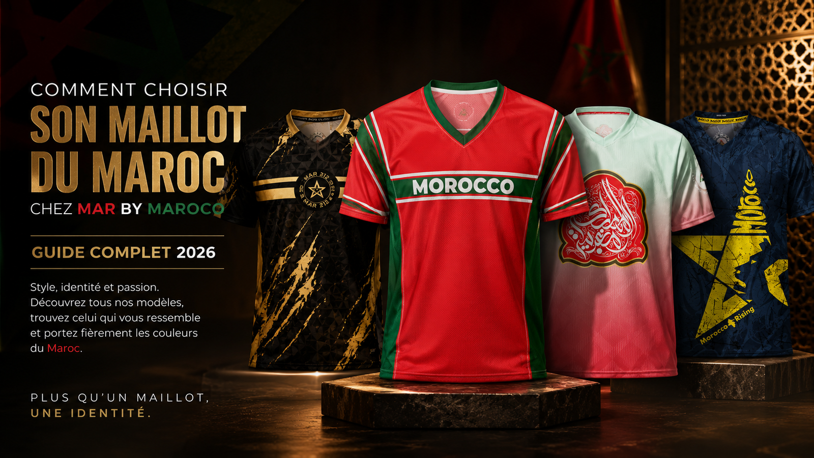 Comment choisir son maillot du Maroc chez MAR by MARoco : guide complet 2026