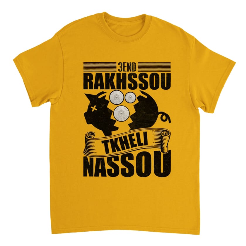 T-shirt proverbe Marocain 3end rakhsou tkheli Nassou unisexe
