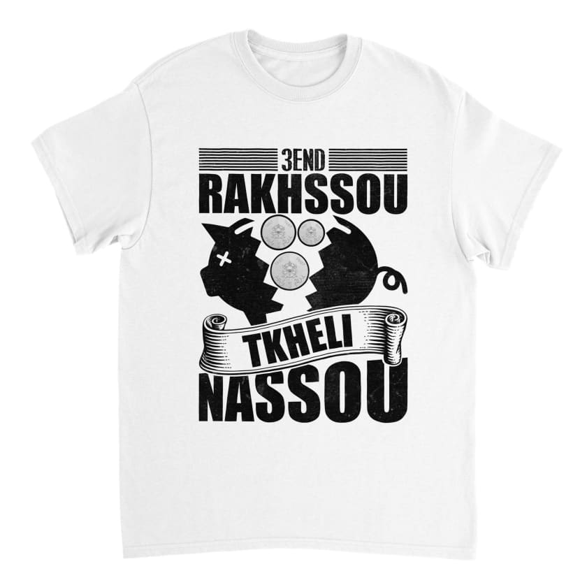 T-shirt proverbe Marocain 3end rakhsou tkheli Nassou unisexe