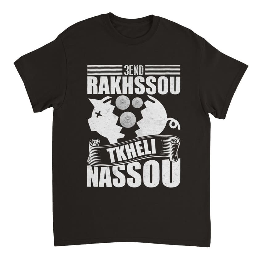 T-shirt proverbe Marocain 3end rakhsou tkheli Nassou unisexe
