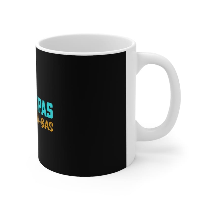 Mug ce n’est pas jusqu’à là-bas - 11oz - Mug