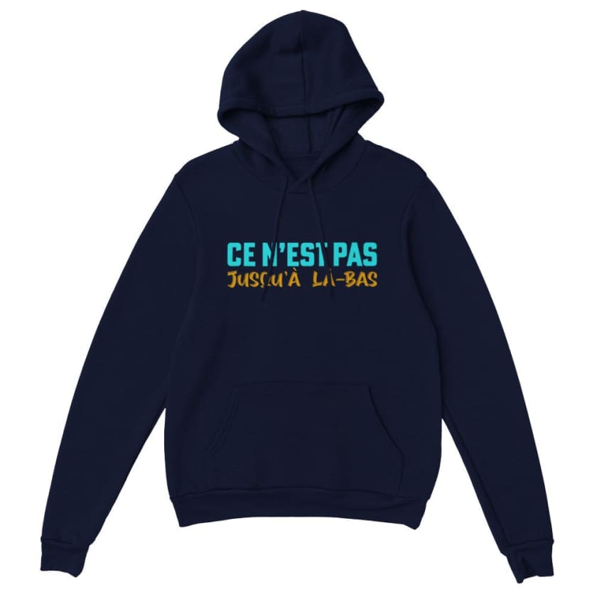 Sweat à capuche ce n’est pas jusqu’à là-bas - Navy / S - 