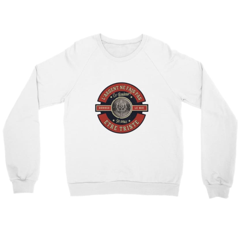 Sweat L’argent ne fais pas le bonheur - Blanc / S - Print 