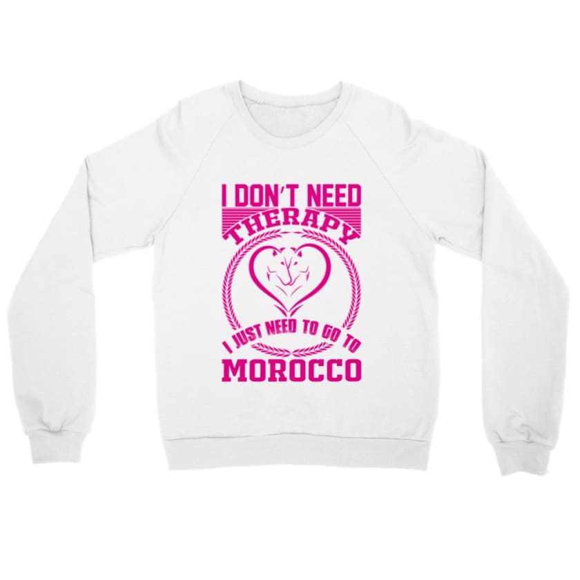 Sweatshirt I dont’t need Therapy i just need to go to 