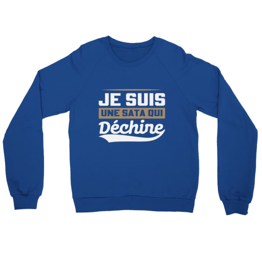 Sweatshirt Je suis une sata oui déchire - Royal / S - Print 