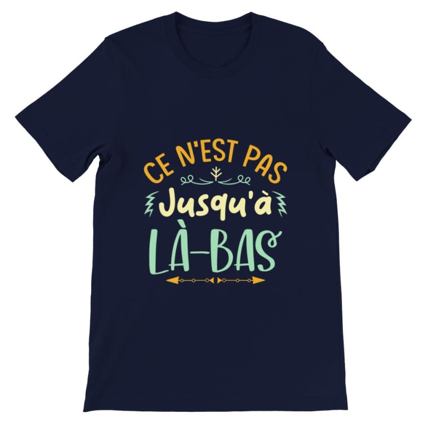 T-shirt ce n’est pas jusqu’à là-bas - Bleu marine / S - 