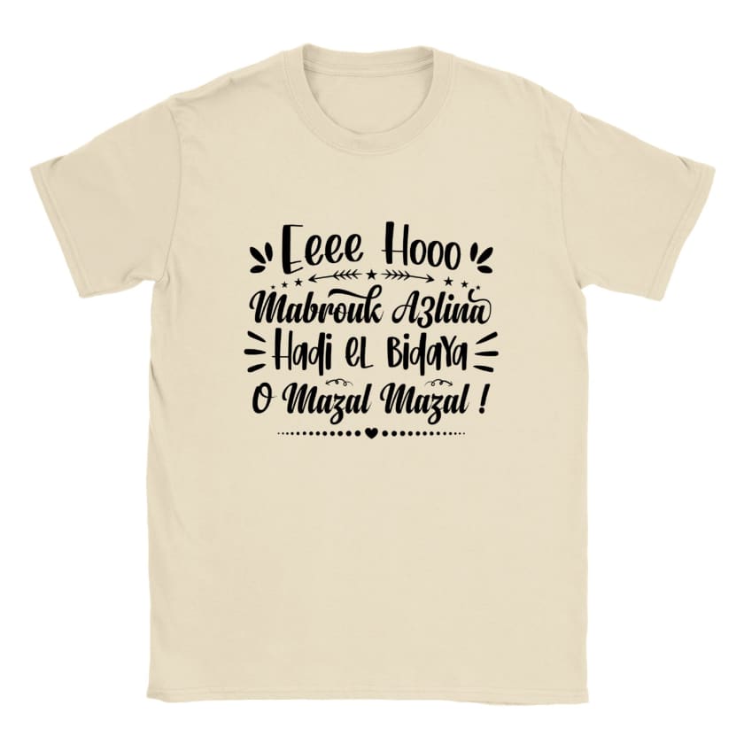 T-shirt Eeee Hooo Mabrouk A3lina Hadi el Bidaya O Mazal