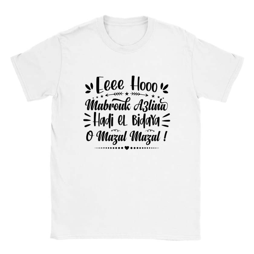 T-shirt Eeee Hooo Mabrouk A3lina Hadi el Bidaya O Mazal