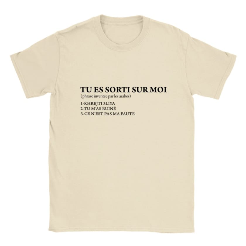 T-shirt tu es sorti sur moi unisexe Maroc | Gelato