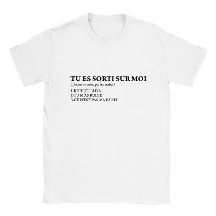 T-shirt tu es sorti sur moi unisexe Maroc | Gelato