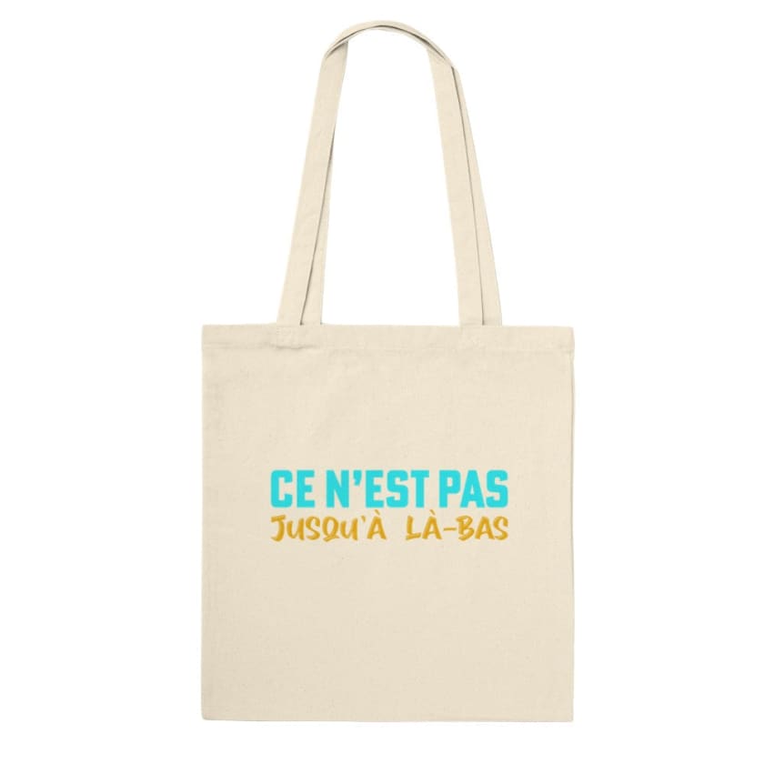 Tote Bag ce n’est pas jusqu’à là-bas - Natural - Print 