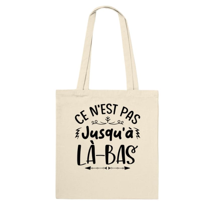 Tote Bag ce n’est pas jusqu’à là-bas - Naturel - Print 