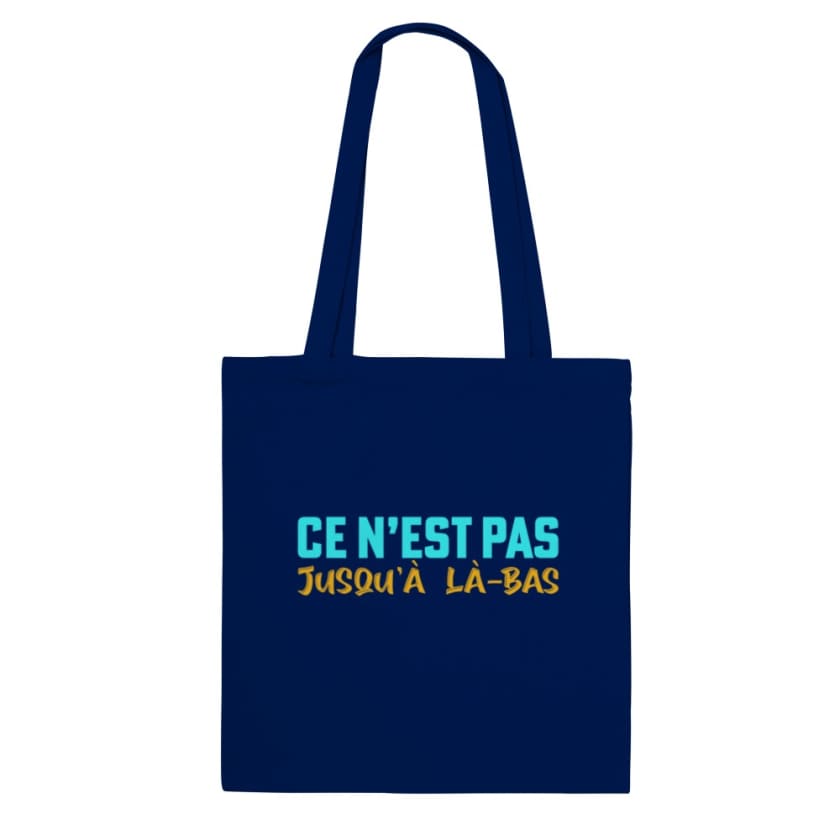 Tote Bag ce n’est pas jusqu’à là-bas - Navy - Print Material