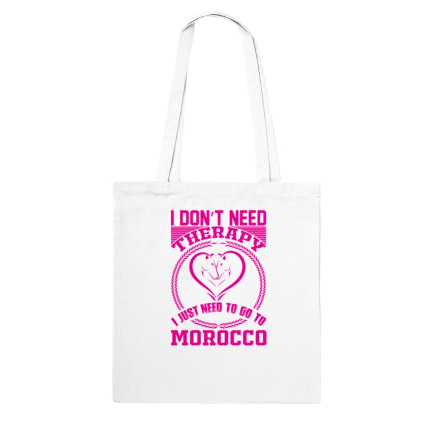 Tote Bag I dont’t need Therapy i just need to go to Morocco 