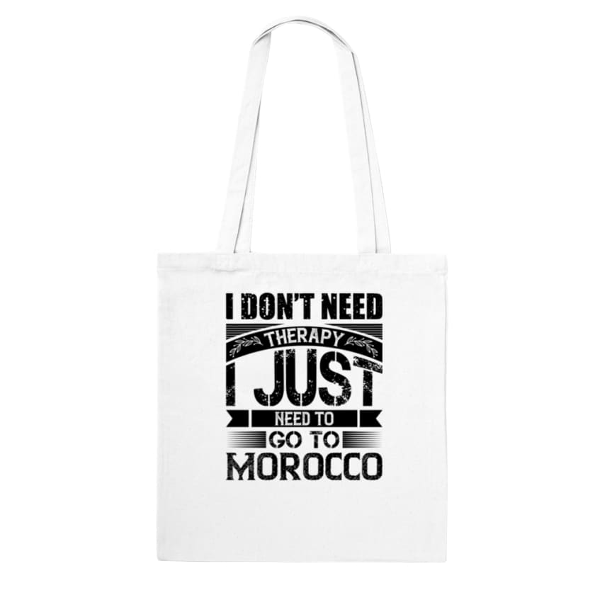 Tote Bag I dont’t need Therapy i just need to go to Morrocco