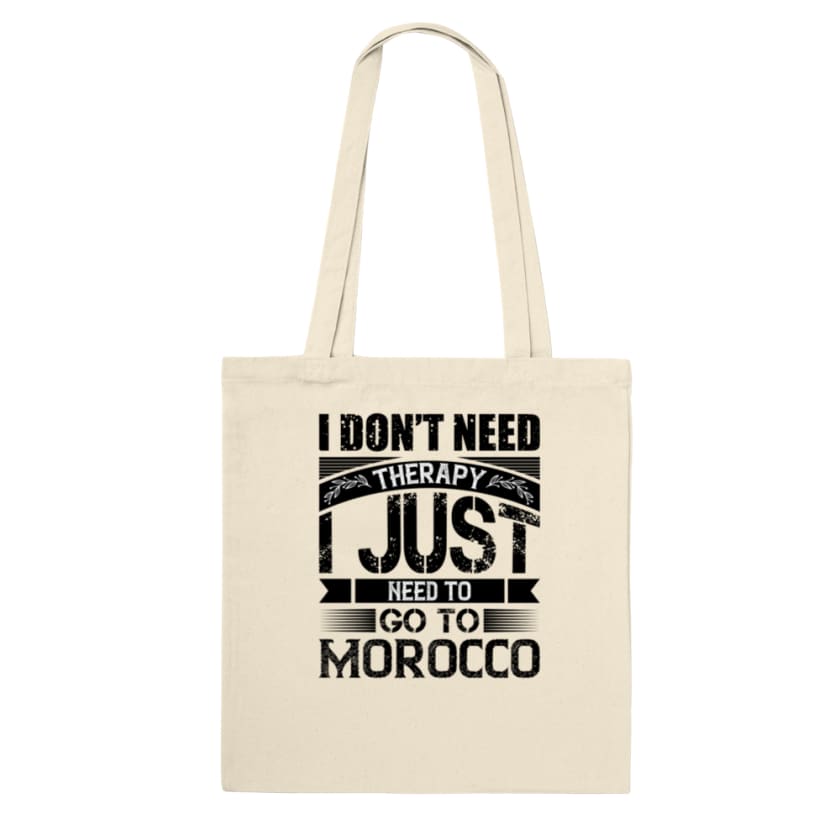 Tote Bag I dont’t need Therapy i just need to go to Morrocco