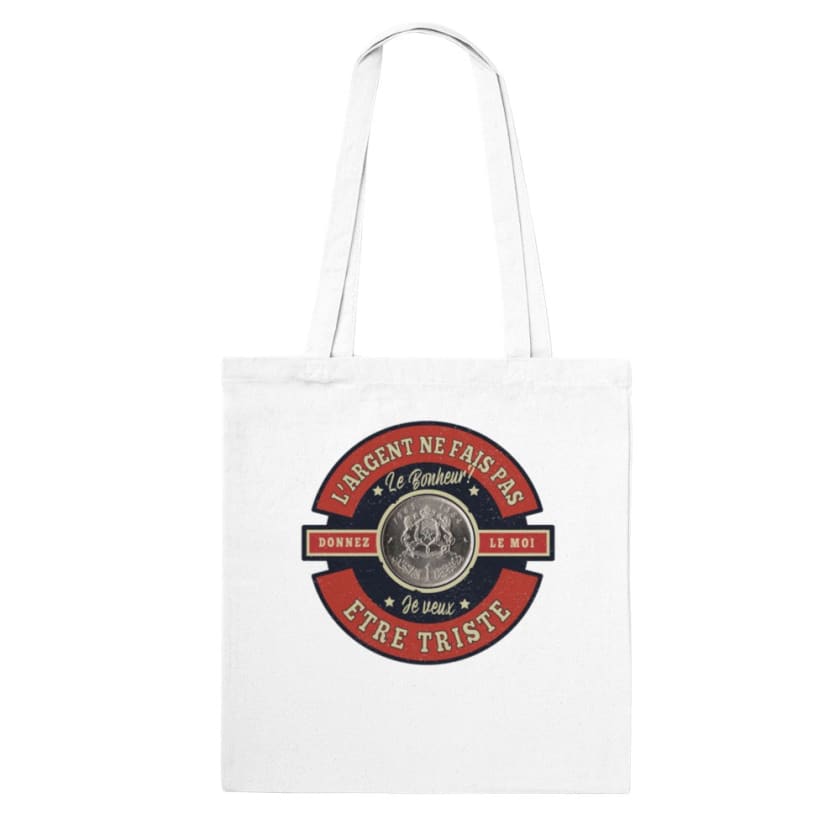 Tote Bag L’argent ne fais pas le bonheur - Blanc - Print 